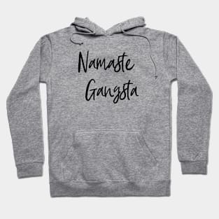 Namaste Gangsta - Yoga Hoodie